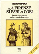 Copertina  A Firenze si parla così : frasario moderno del vernacolo fiorentino